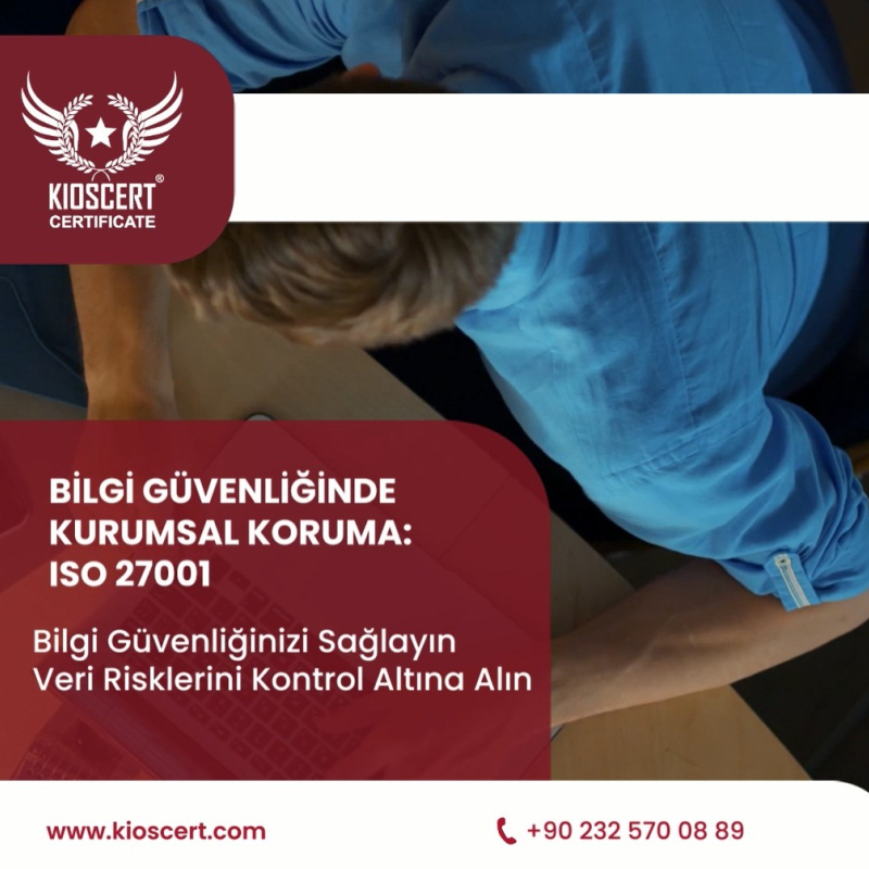 bilgi guvenliginde kurumsal koruma iso 27001
