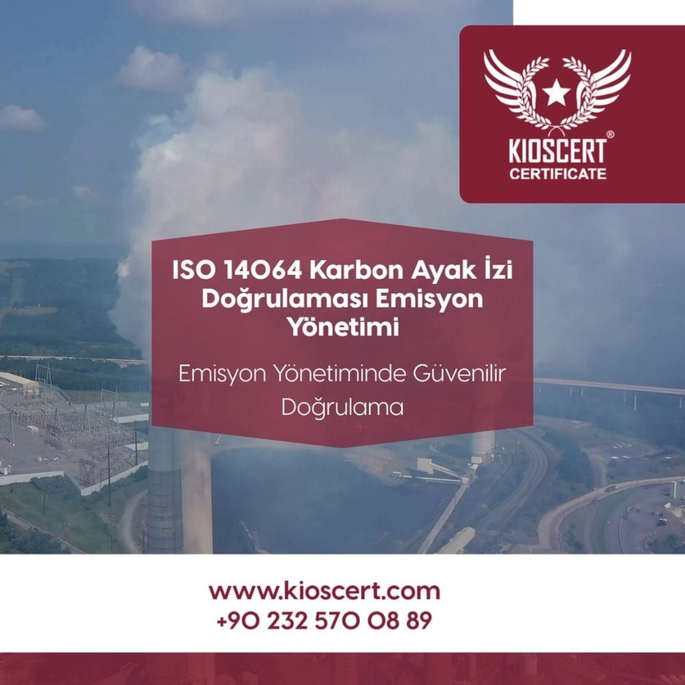 ISO 14064 Karbon Ayak İzi Doğrulaması ile Emisyon Yönetimi