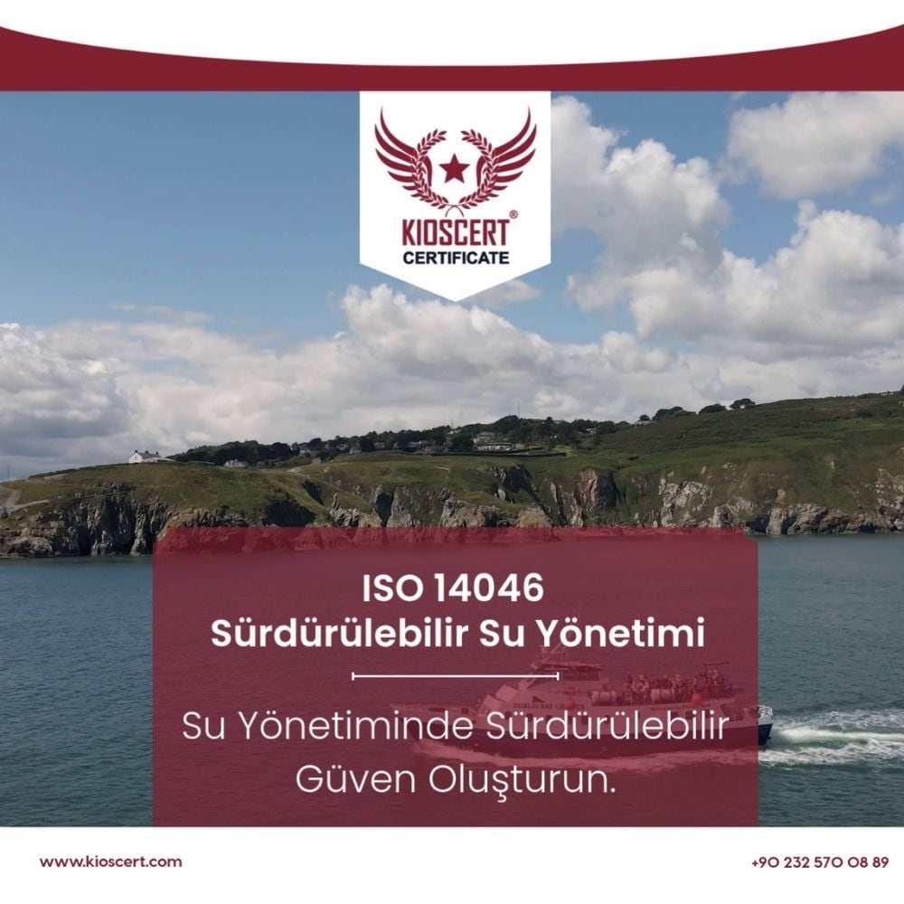 ISO 14046 Su Ayak İzi Doğrulaması ile Sürdürülebilir Su Yönetimi