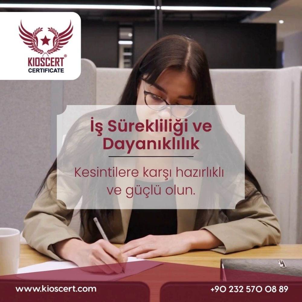 ISO 22301 Belgesi ile İş Sürekliliği ve Kurumsal Dayanıklılık