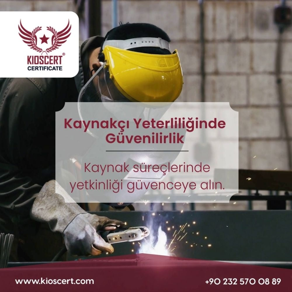 TS EN ISO 9606-1 Belgesi ile Kaynakçı Yeterliliğinde Güvenilirlik